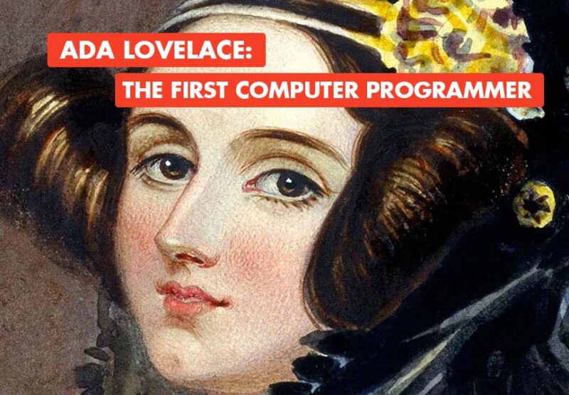 Ada lovelace: The World's First Programmer